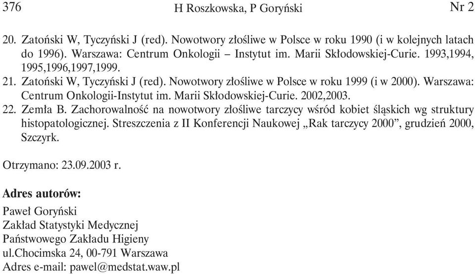 . Zemła B. Zachorowalność na nowotwory złośliwe tarczycy wśród kobiet śląskich wg struktury histopatologicznej.