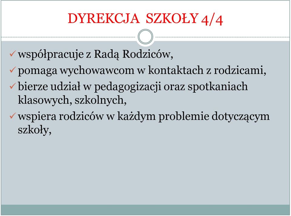 udział w pedagogizacji oraz spotkaniach klasowych,