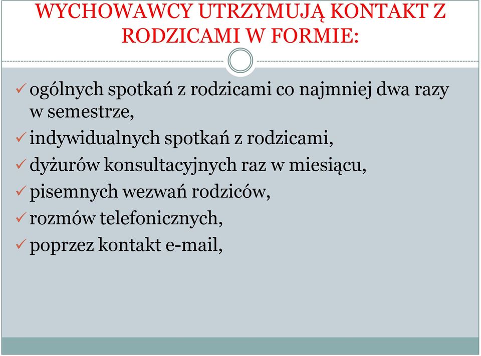 indywidualnych spotkań z rodzicami, dyżurów konsultacyjnych raz w