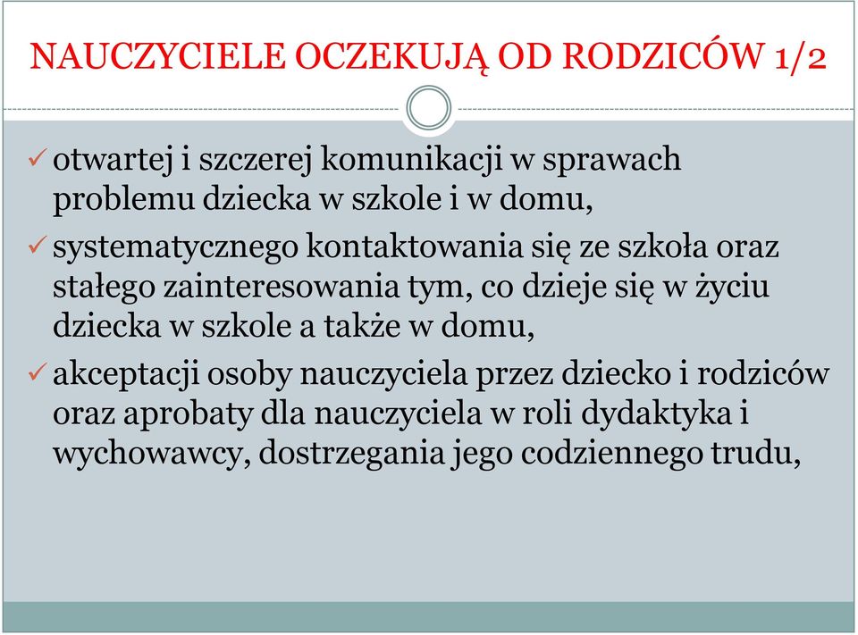 dzieje się w życiu dziecka w szkole a także w domu, akceptacji osoby nauczyciela przez dziecko i