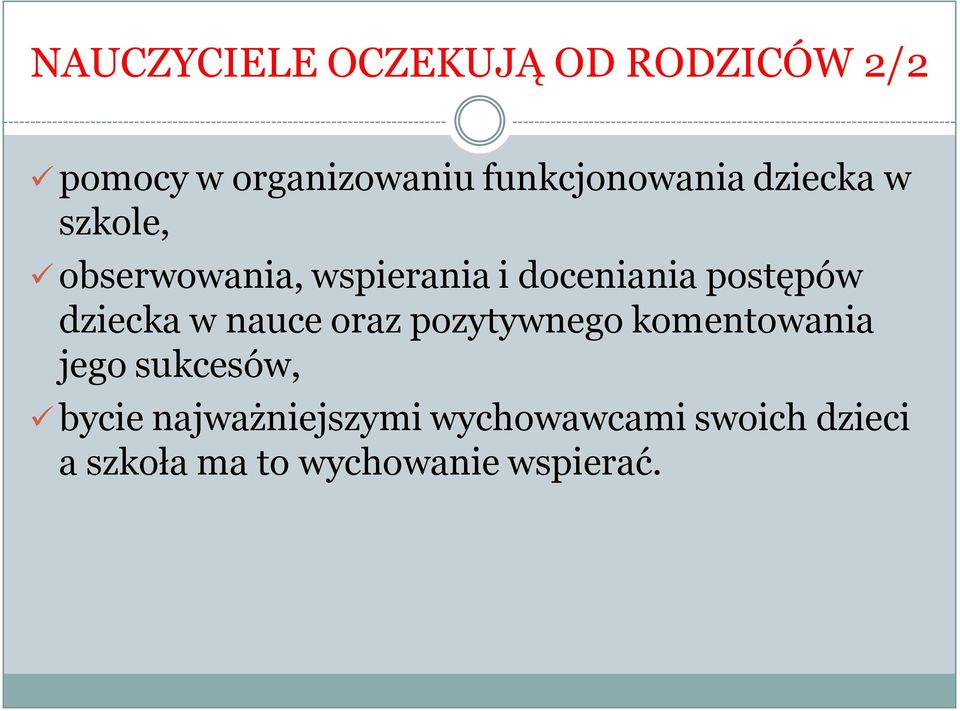 postępów dziecka w nauce oraz pozytywnego komentowania jego sukcesów,