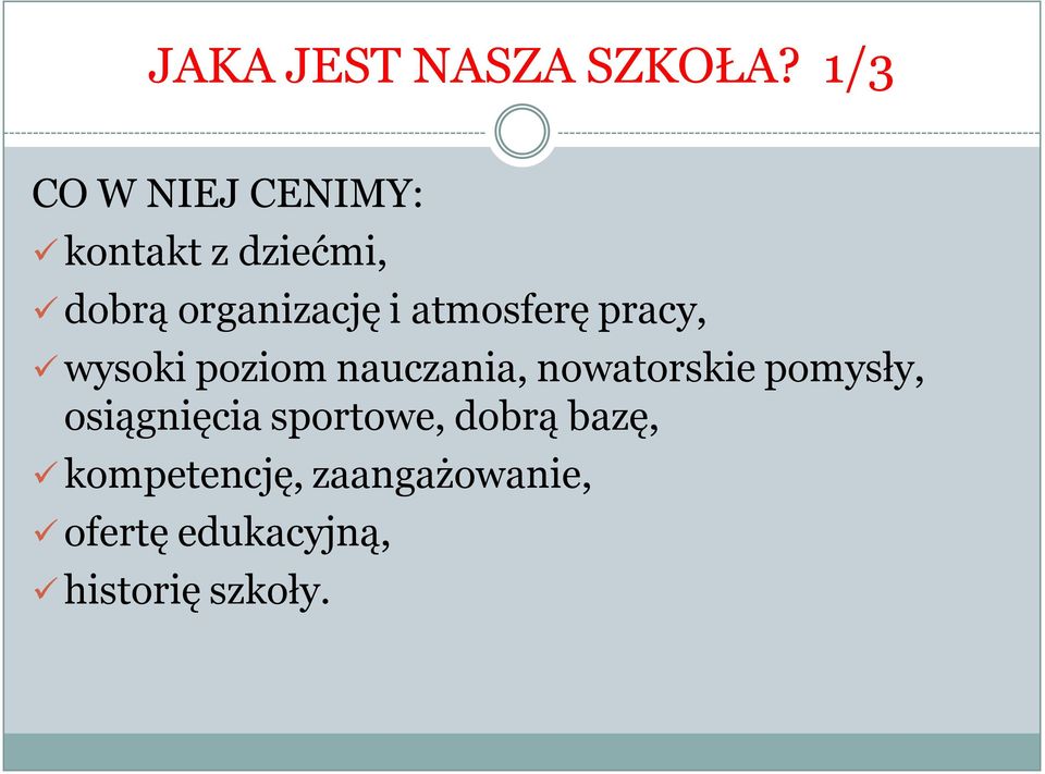 atmosferę pracy, wysoki poziom nauczania, nowatorskie