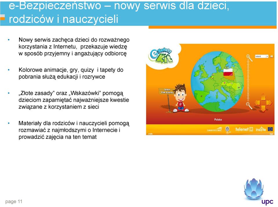 służą edukacji i rozrywce Złote zasady oraz Wskazówki pomogą dzieciom zapamiętać najważniejsze kwestie związane z