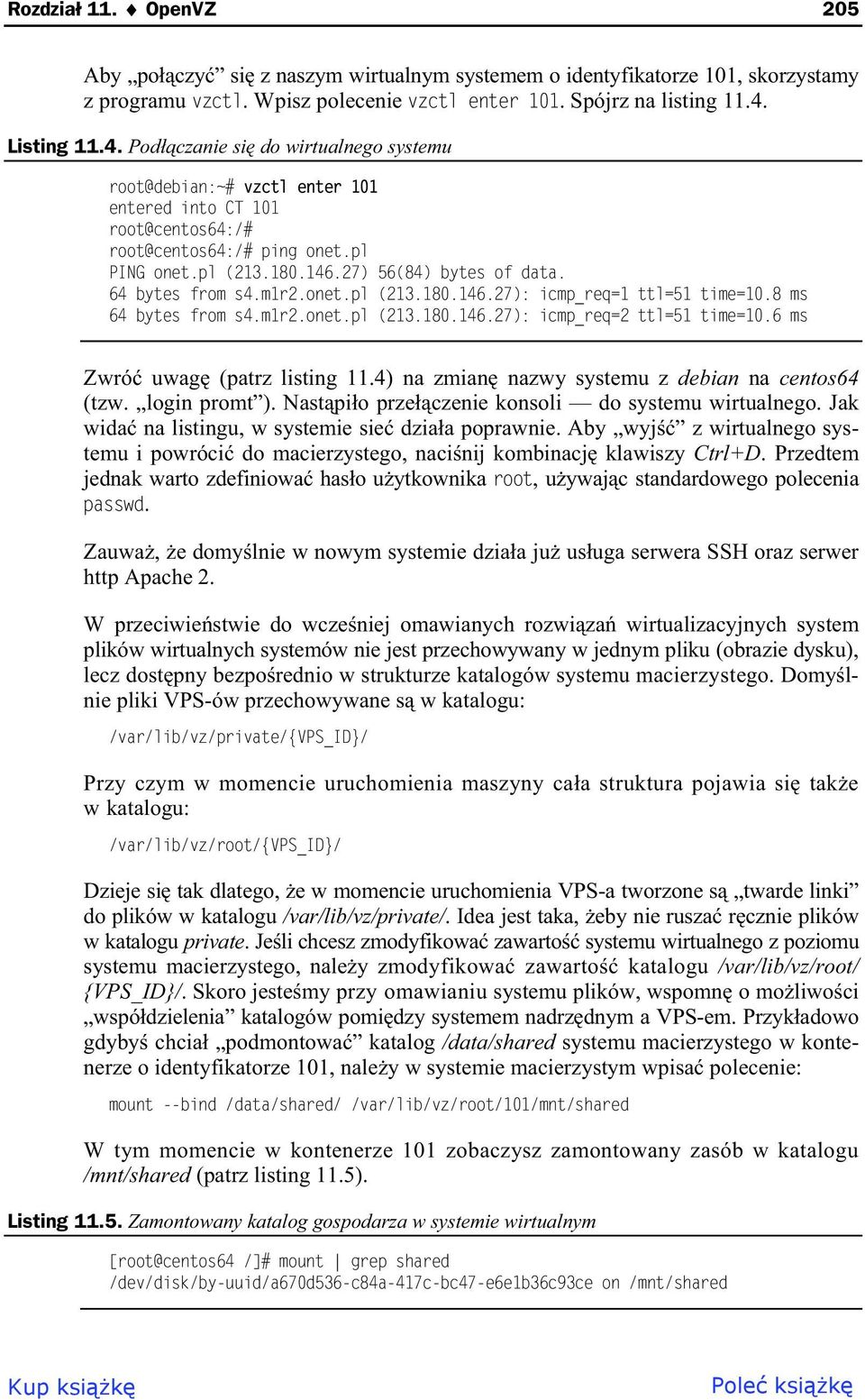 64 bytes from s4.m1r2.onet.pl (213.180.146.27): icmp_req=1 ttl=51 time=10.8 ms 64 bytes from s4.m1r2.onet.pl (213.180.146.27): icmp_req=2 ttl=51 time=10.6 ms Zwró uwag (patrz listing 11.