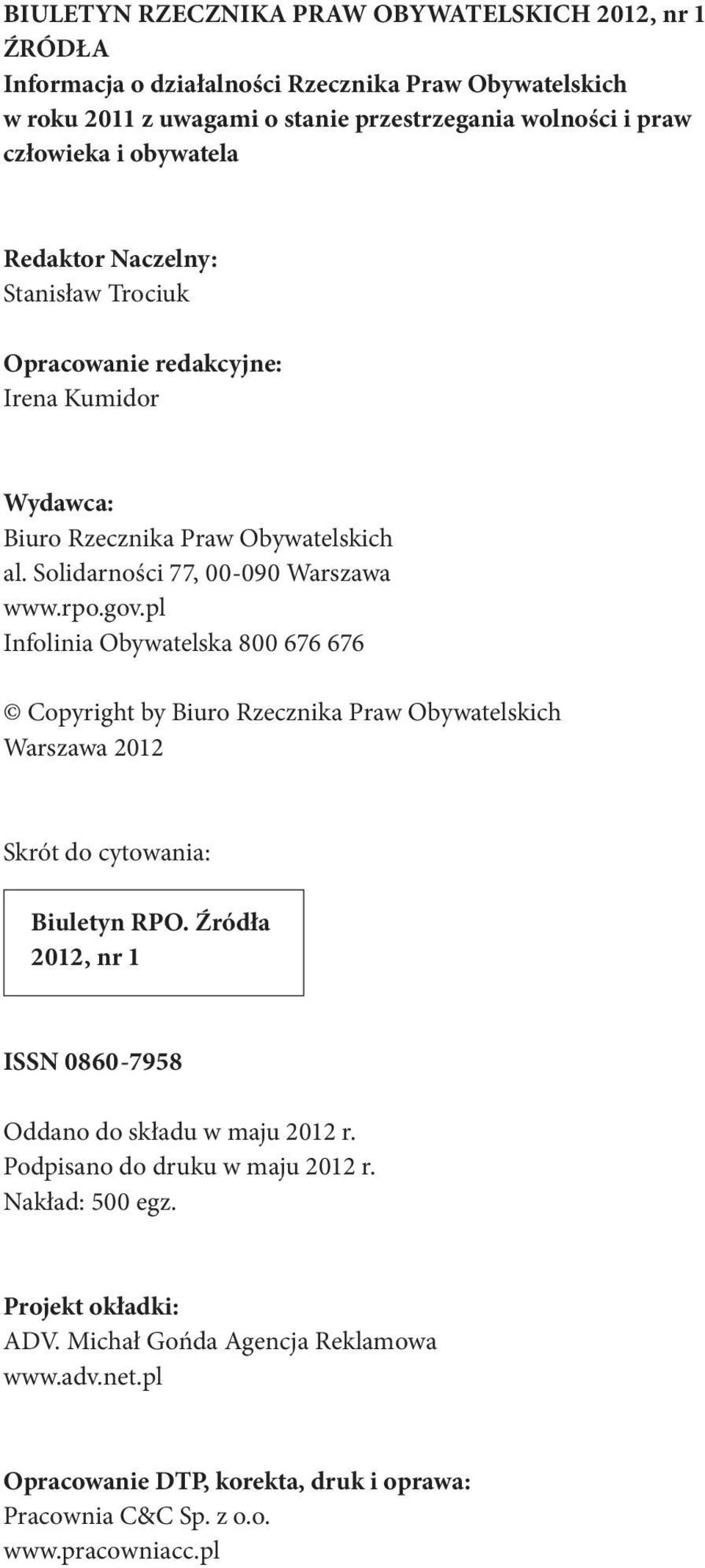 pl Infolinia Obywatelska 800 676 676 Copyright by Biuro Rzecznika Praw Obywatelskich Warszawa 2012 Skrót do cytowania: Biuletyn RPO.