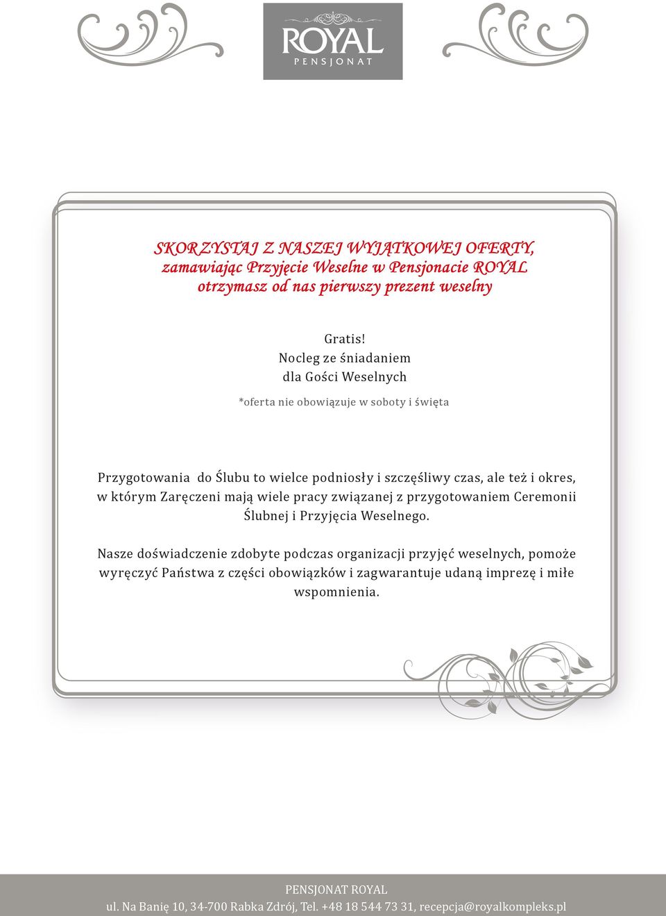 czas, ale też i okres, w którym Zaręczeni mają wiele pracy związanej z przygotowaniem Ceremonii Ślubnej i Przyjęcia Weselnego.