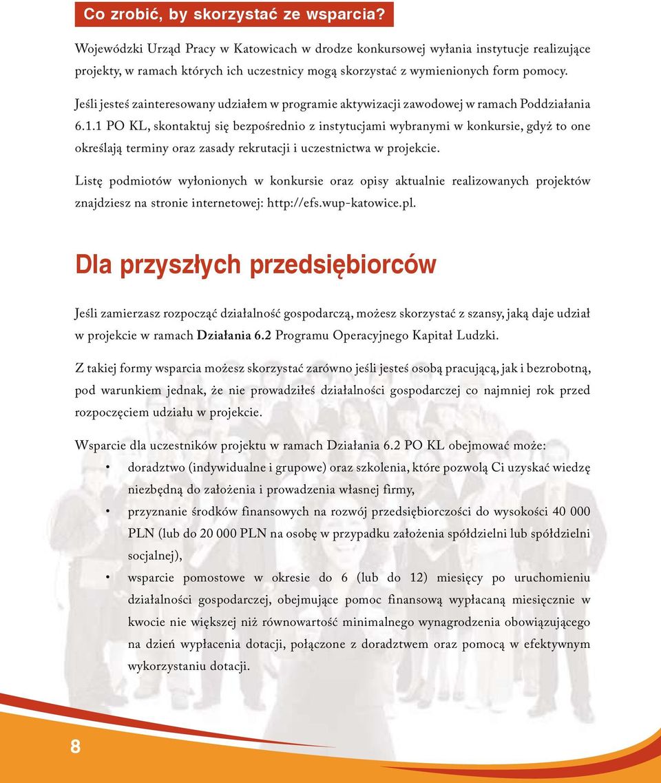 Jeśli jesteś zainteresowany udziałem w programie aktywizacji zawodowej w ramach Poddziałania 6.1.