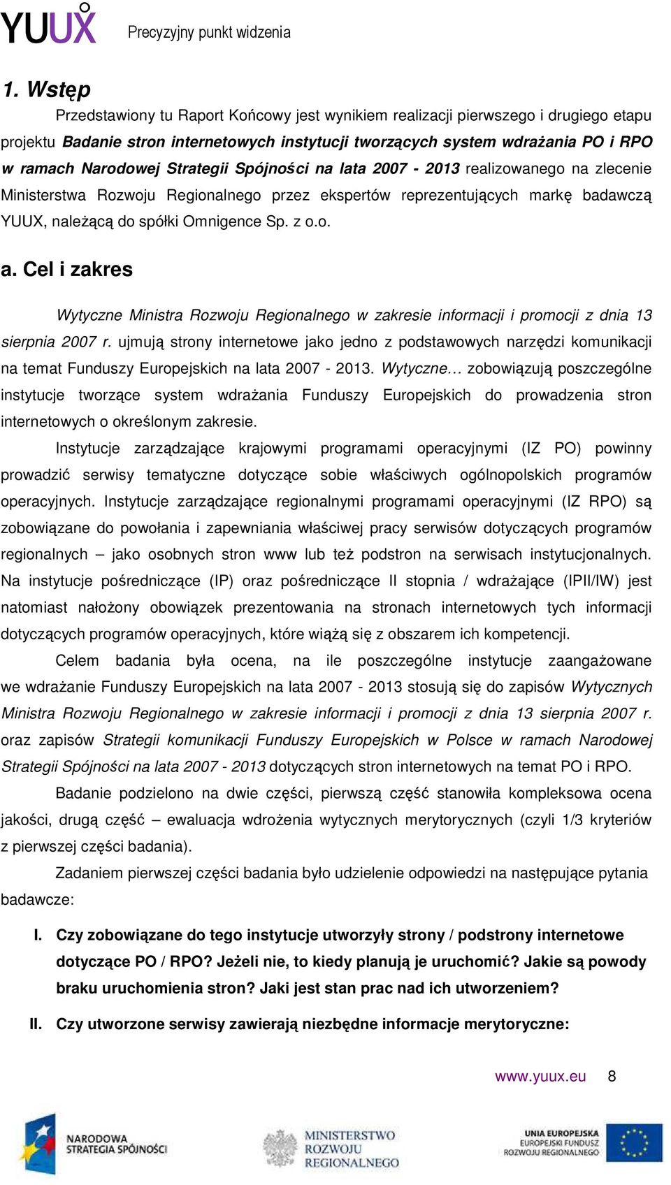 Cel i zakres Wytyczne Ministra Rozwoju Regionalnego w zakresie informacji i promocji z dnia 13 sierpnia 2007 r.