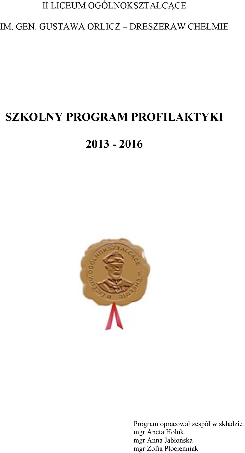 PROFILAKTYKI 2013-2016 Program opracował zespół w