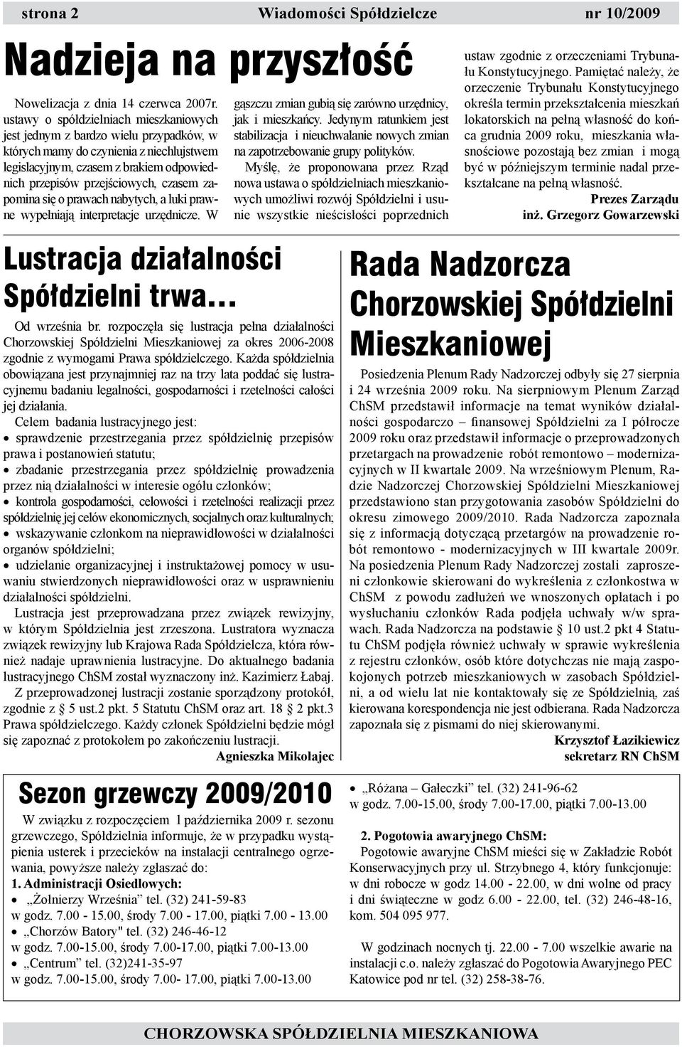 zapomina się o prawach nabytych, a luki prawne wypełniają interpretacje urzędnicze. W gąszczu zmian gubią się zarówno urzędnicy, jak i mieszkańcy.