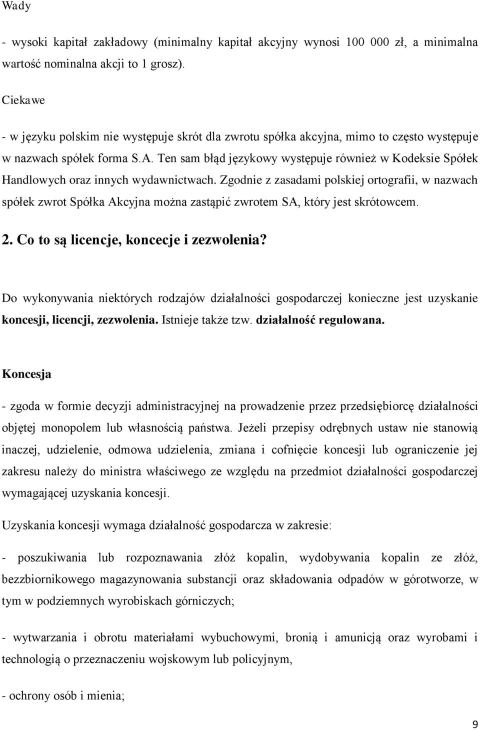 Ten sam błąd językowy występuje również w Kodeksie Spółek Handlowych oraz innych wydawnictwach.