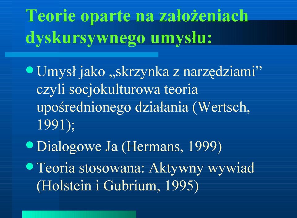 upośrednionego działania (Wertsch, 1991); Dialogowe Ja
