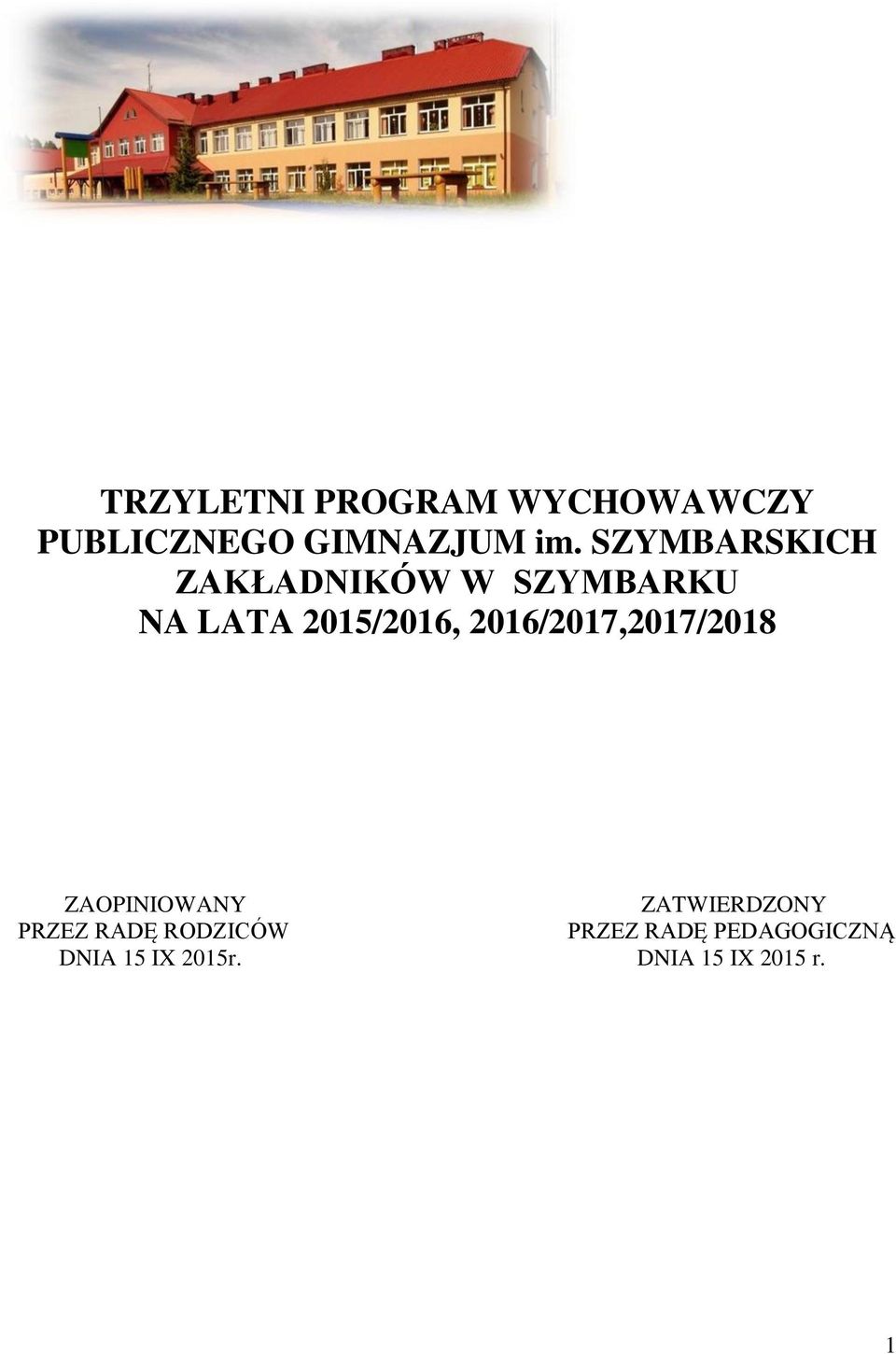 2016/2017,2017/2018 ZAOPINIOWANY ZATWIERDZONY PRZEZ RADĘ