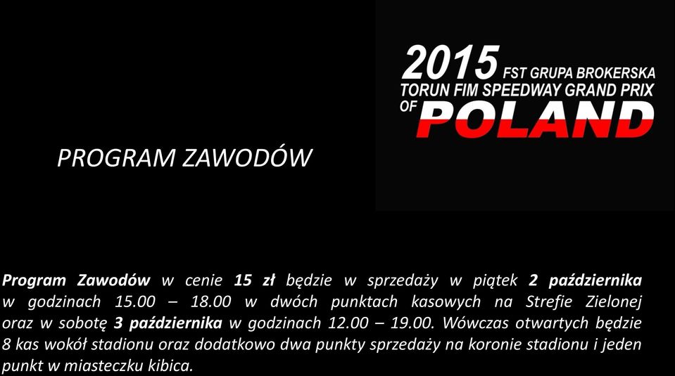 00 w dwóch punktach kasowych na Strefie Zielonej oraz w sobotę 3 października w