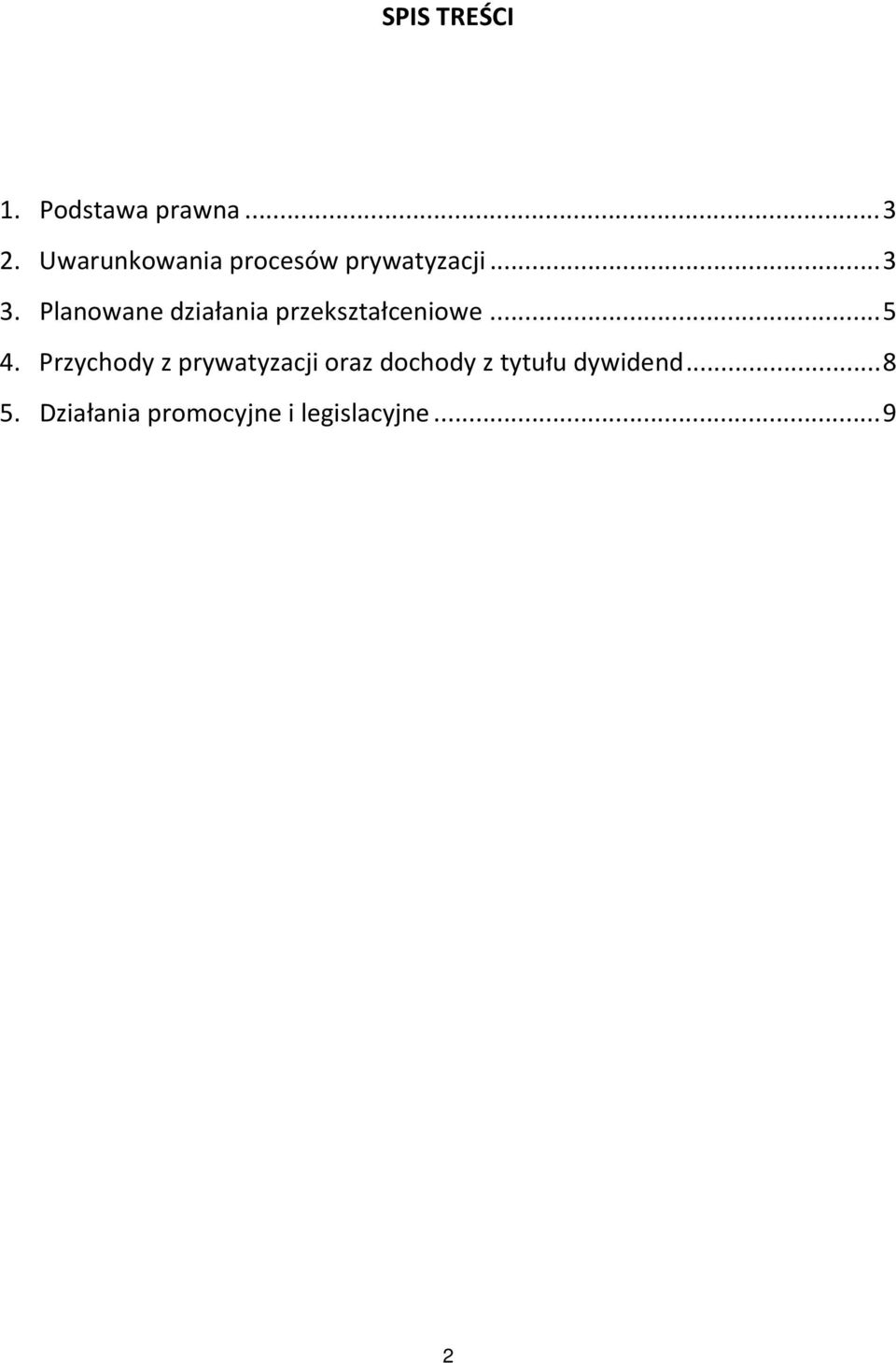 Planowane działania przekształceniowe... 5 4.