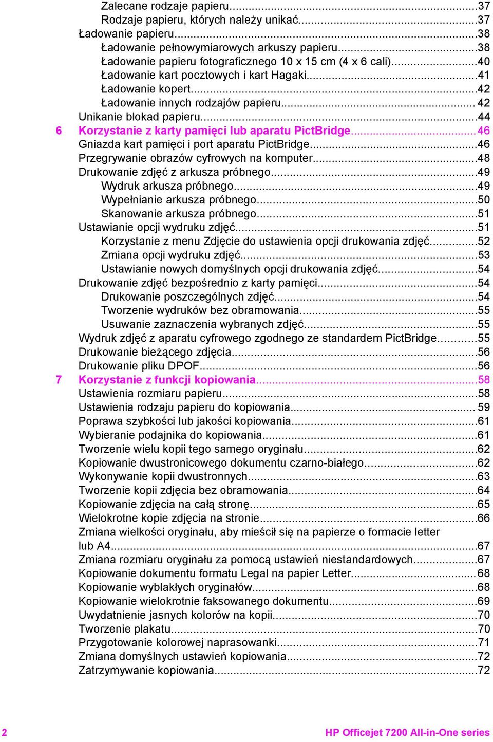 ..44 6 Korzystanie z karty pamięci lub aparatu PictBridge... 46 Gniazda kart pamięci i port aparatu PictBridge...46 Przegrywanie obrazów cyfrowych na komputer...48 Drukowanie zdjęć z arkusza próbnego.