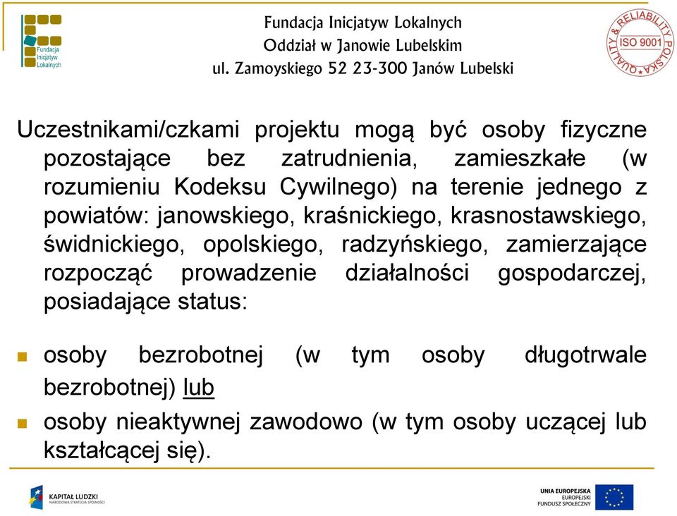opolskiego, radzyńskiego, zamierzające rozpocząć prowadzenie działalności gospodarczej, posiadające status: osoby