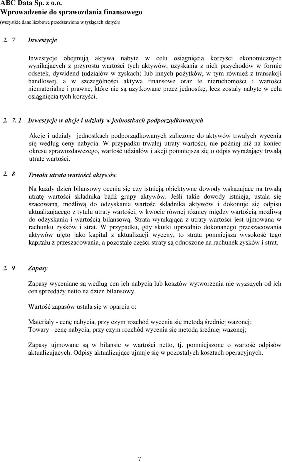 koszty na rachunkowości jednostkach ulepszenie i izobowiązania prawne środków i papierytrwałych wartościowe (przebudowa, rozbudowa, rekonstrukcja, adaptacja Inwestycje obejmują aktywa nabyte w celu