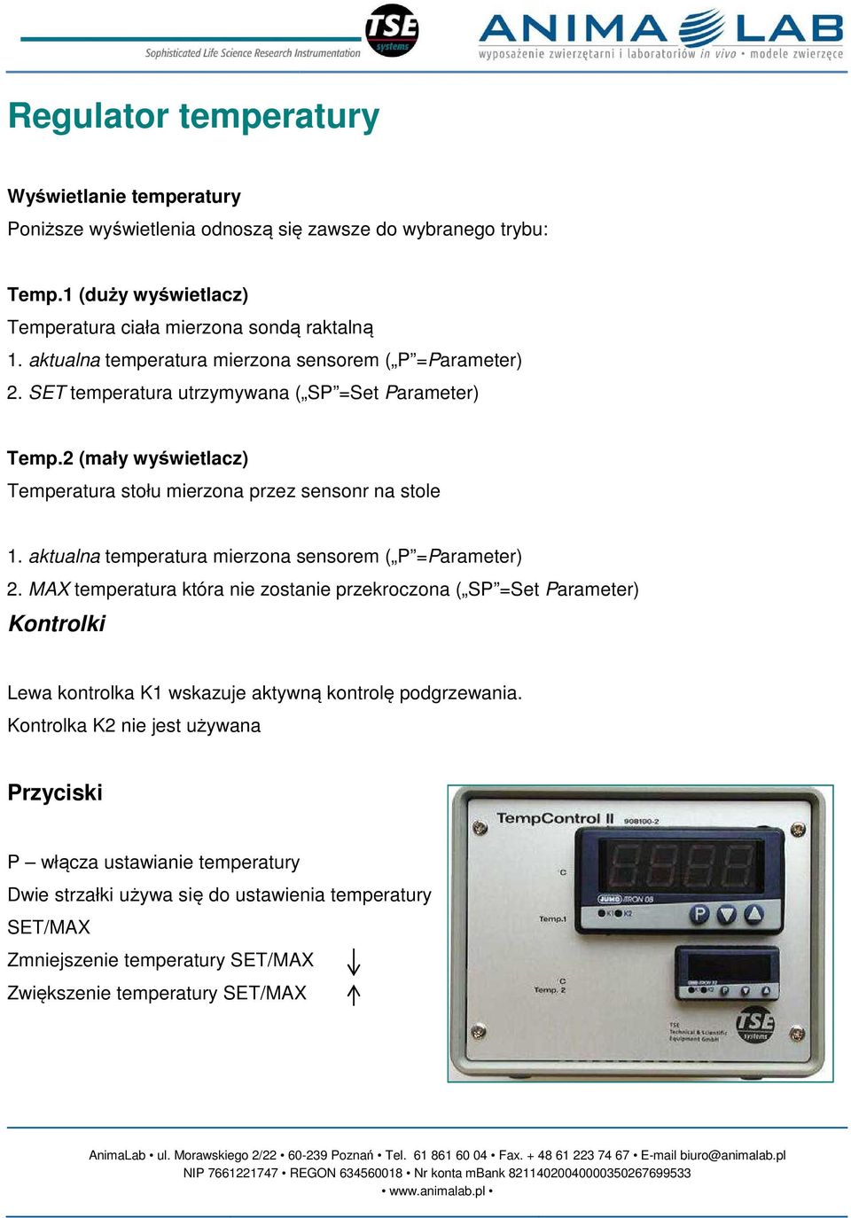 aktualna temperatura mierzona sensorem ( P =Parameter) 2.