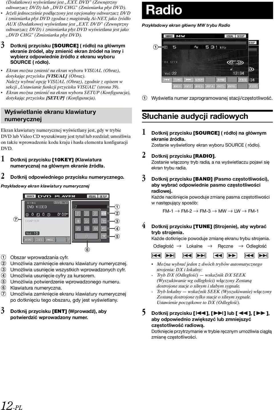 DVD (Zewnętrzny odtwarzacz DVD) i zmieniarka płyt DVD wyświetlana jest jako DVD CHG. (Zmieniarka płyt DVD).