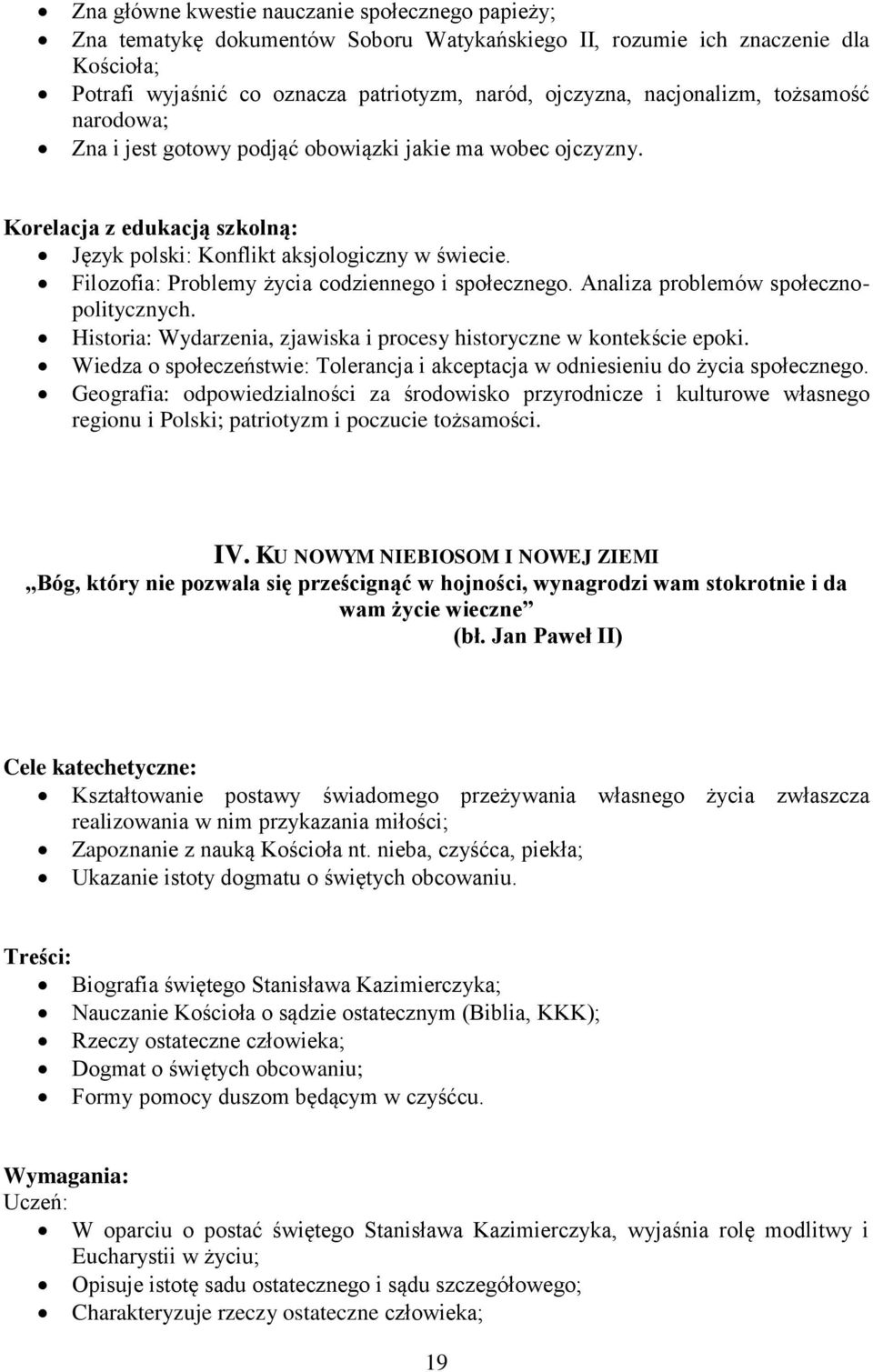 Analiza problemów społecznopolitycznych. Historia: Wydarzenia, zjawiska i procesy historyczne w kontekście epoki. Wiedza o społeczeństwie: Tolerancja i akceptacja w odniesieniu do życia społecznego.