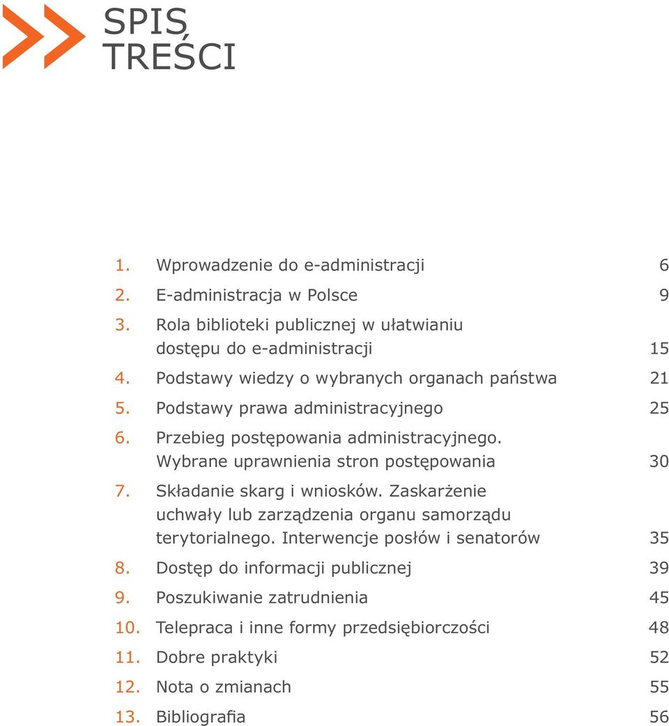 organach państwa 21 Podstawy prawa administracyjnego 25 Przebieg postępowania administracyjnego.