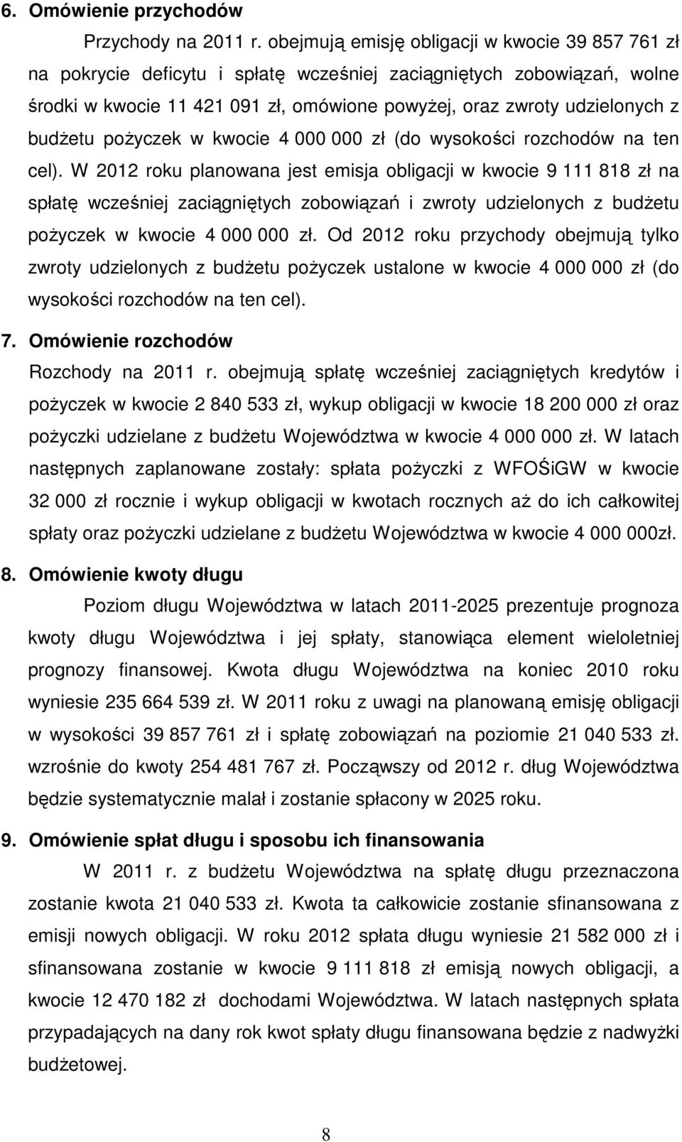 budŝetu poŝyczek w kwocie 4 000 000 zł (do wysokości rozchodów na ten cel).