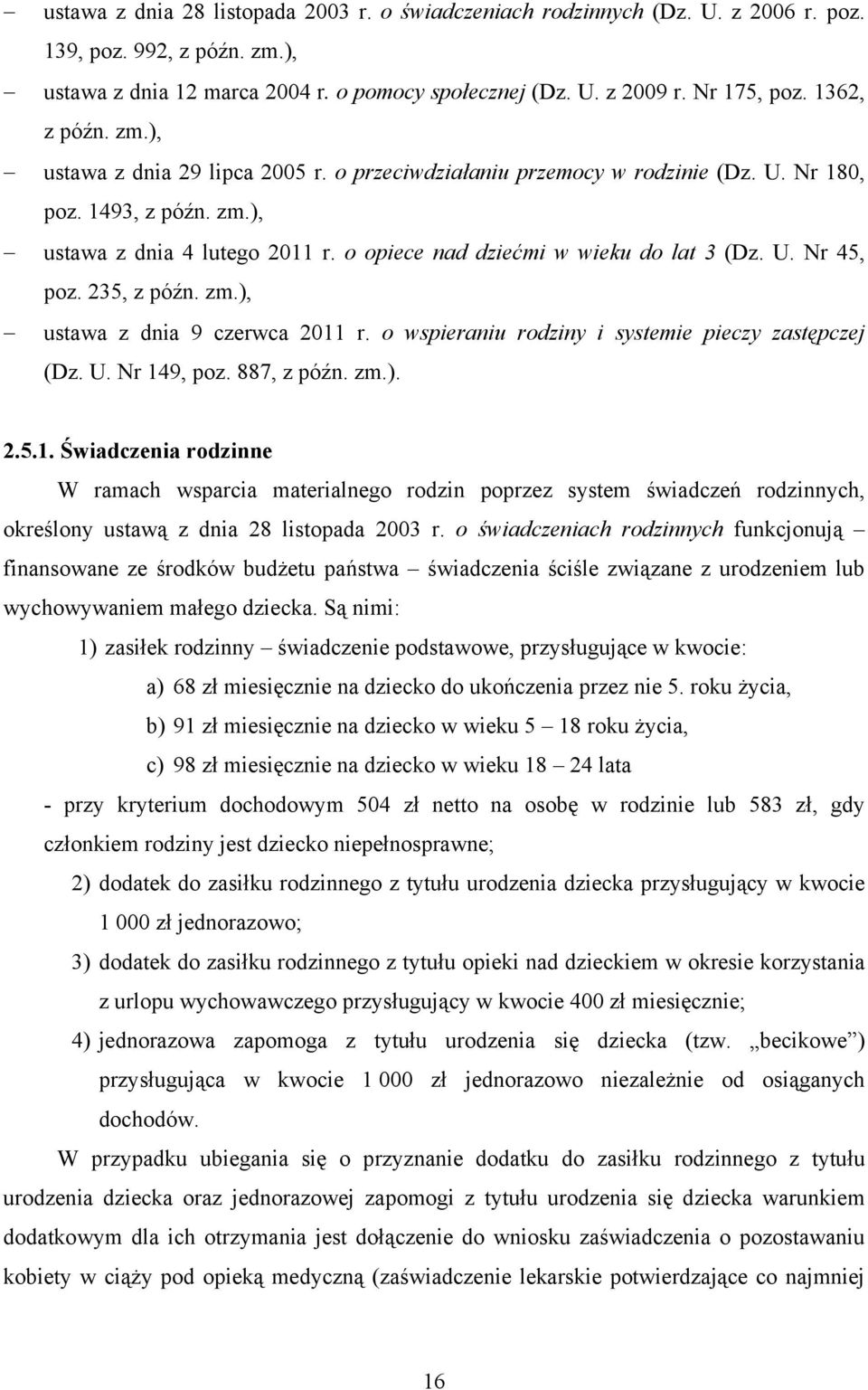 o opiece nad dziećmi w wieku do lat 3 (Dz. U. Nr 45, poz. 235, z późn. zm.), ustawa z dnia 9 czerwca 2011