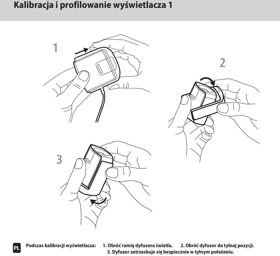 Obróć ramię dyfuzora światła. 2.