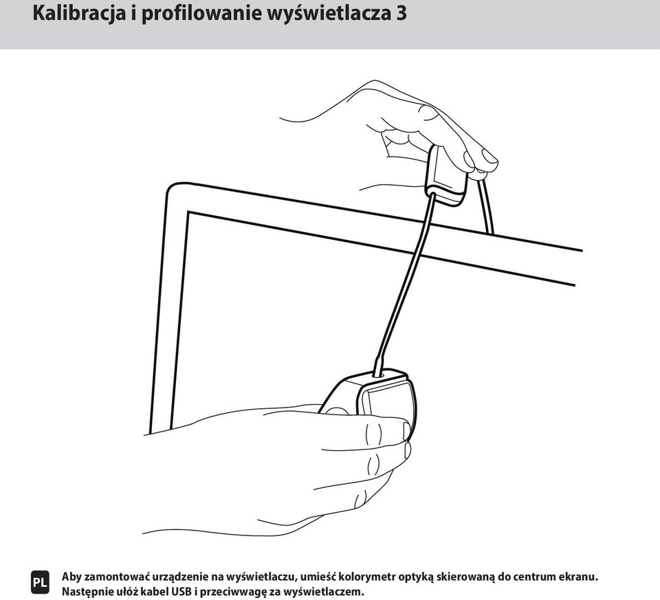 kolorymetr optyką skierowaną do centrum ekranu.