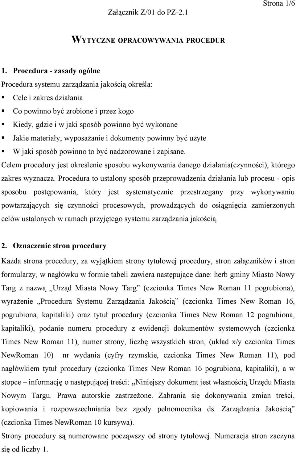 materiały, wyposażanie i dokumenty powinny być użyte W jaki sposób powinno to być nadzorowane i zapisane.