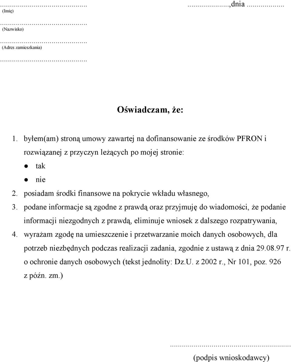 posiadam środki finansowe na pokrycie wkładu własnego, 3.