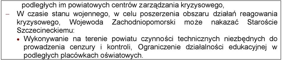 Staroście Szczecineckiemu: Wykonywanie na terenie powiatu czynności technicznych niezbędnych do