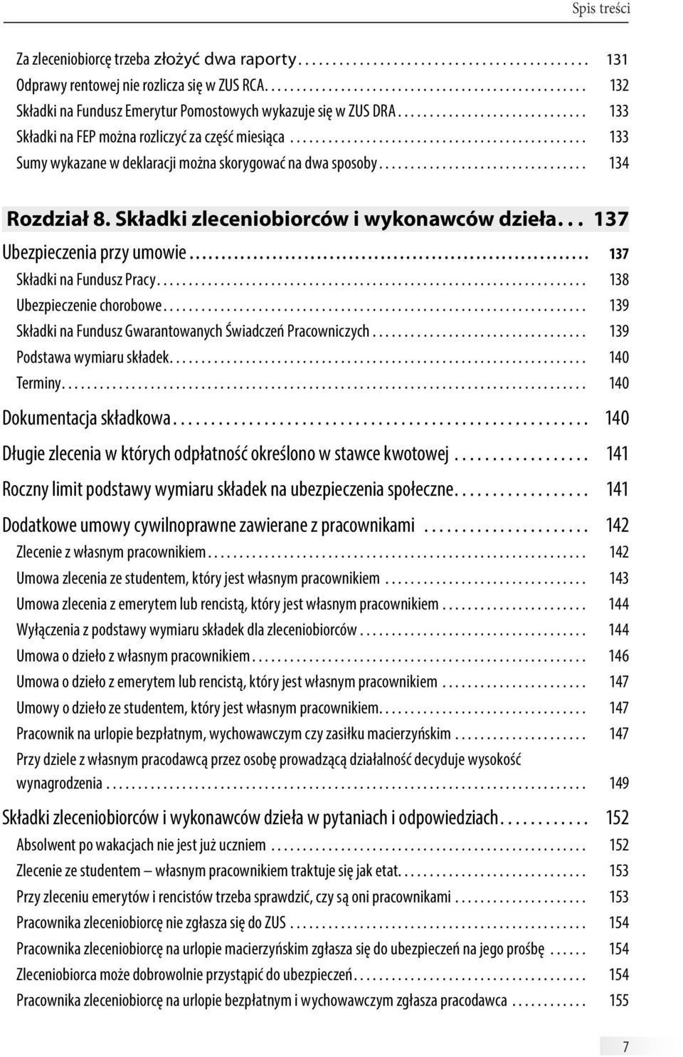 ............................................... 133 Sumy wykazane w deklaracji można skorygować na dwa sposoby................................. 134 Rozdział 8.