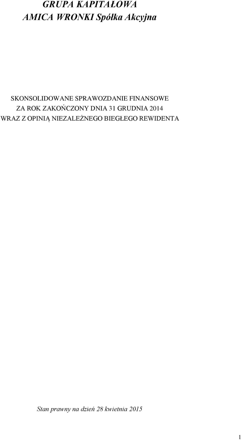 ZAKOŃCZONY DNIA 31 GRUDNIA 2014 WRAZ Z OPINIĄ