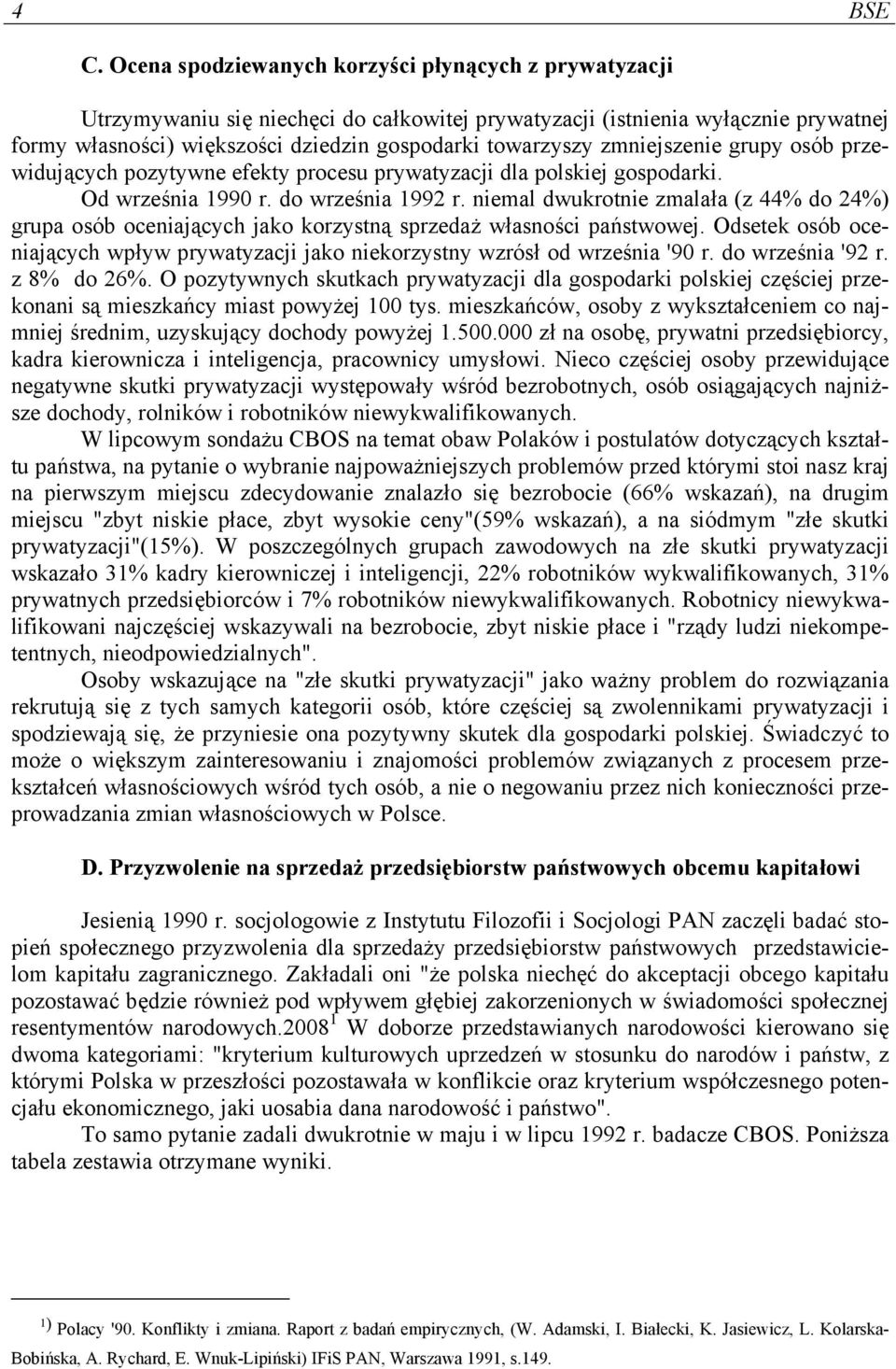 zmniejszenie grupy osób przewidujących pozytywne efekty procesu prywatyzacji dla polskiej gospodarki. Od września 1990 r. do września 1992 r.