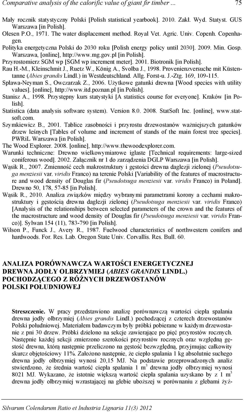 mg.gov.pl [in Polish]. Przyrostomierz SGM wp [SGM wp increment meter]. 2001. Biotronik [in Polish]. Rau H.-M., Kleinschmit J., Ruetz W., König A., Svolba J., 1998.