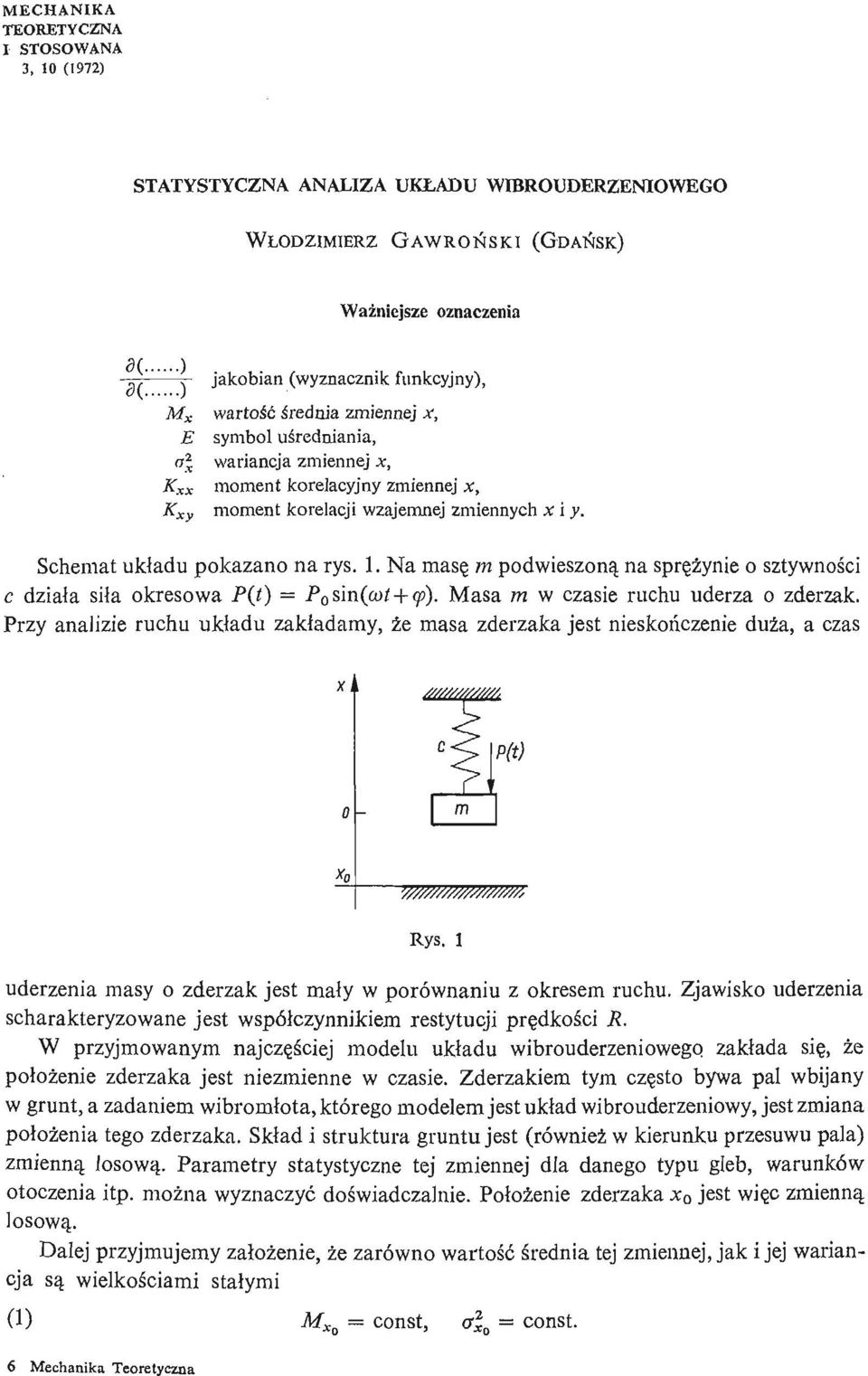 Na masę m podwieszoną na sprę ż yni e o sztywnoś ci c działa siła okresowa P(t) P o sin (cot+q>). Masa m w czasie ruchu uderza o zderzak.