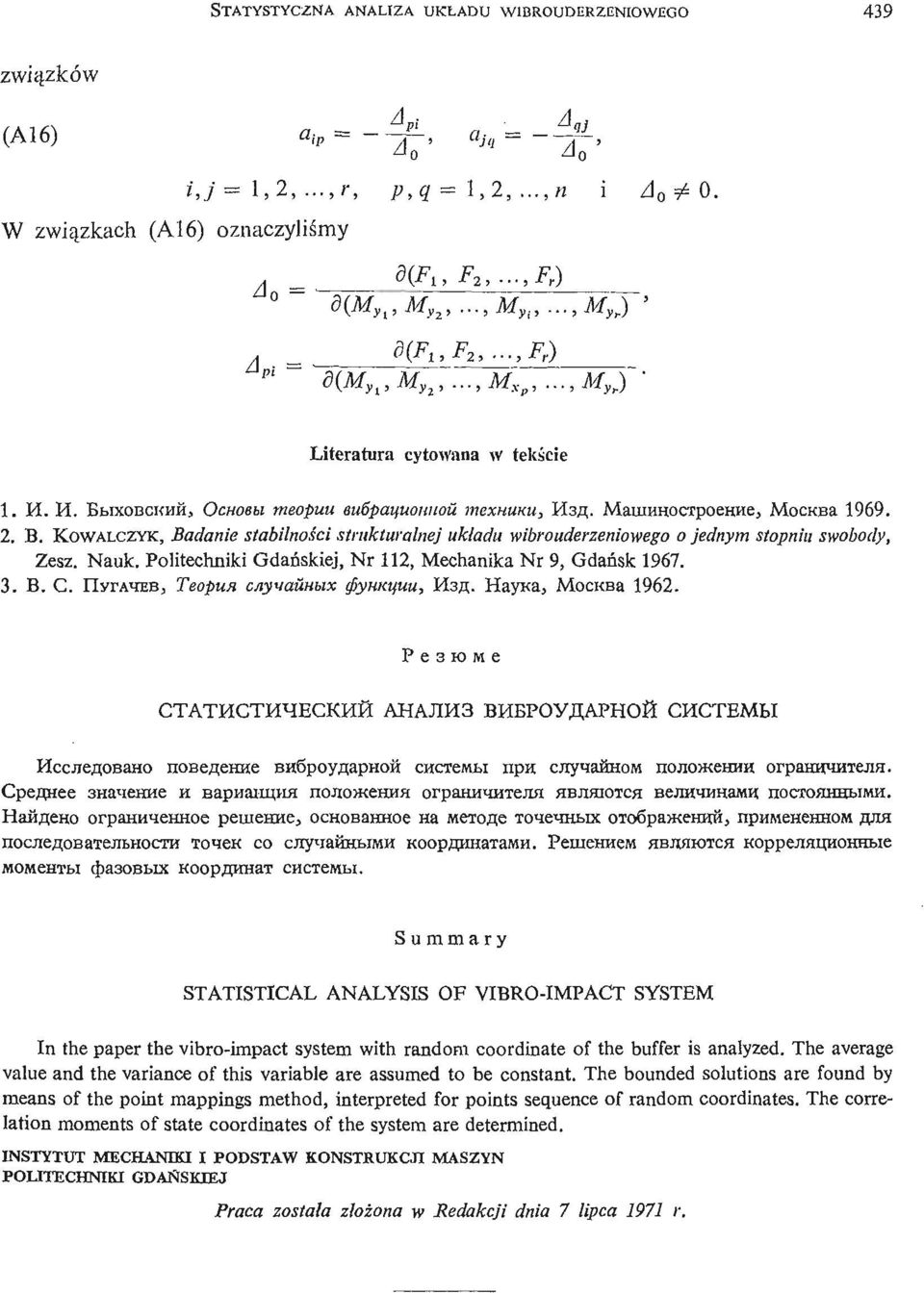 Nauk. Politechniki Gdań skiej Nr 112 Mechanika Nr 9 Gdań sk 1967. 3. B. C. ITyrA^EB Teopun cnyuauhbix $yhkuuu H3fl. HayKa MocKBa 1962.