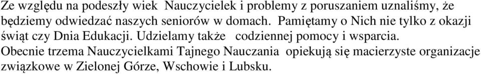 Pamiętamy o Nich nie tylko z okazji świąt czy Dnia Edukacji.