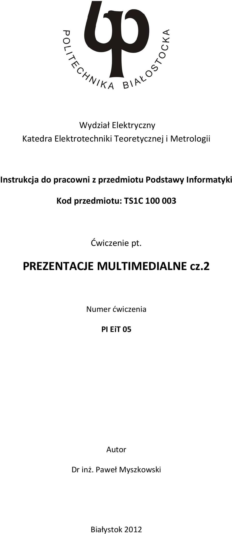 Kod przedmiotu: TS1C 100 003 Ćwiczenie pt.