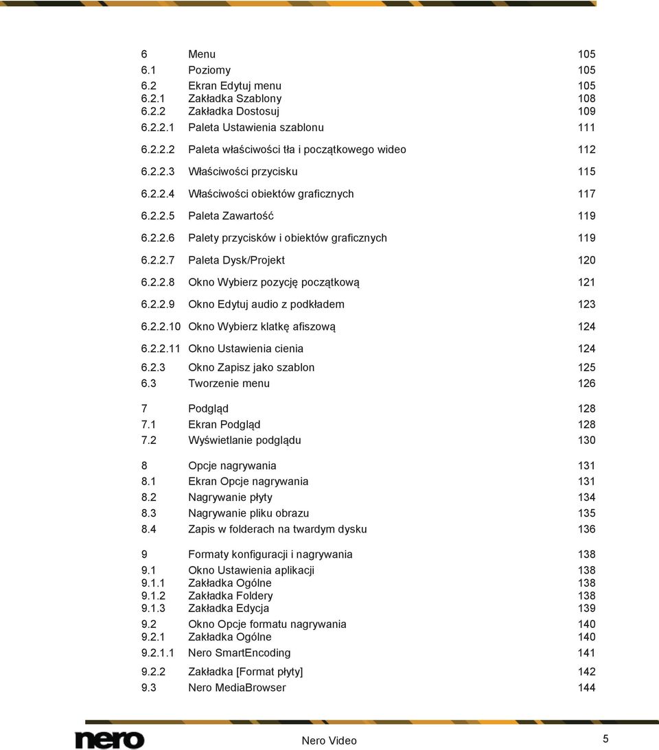 2.2.9 Okno Edytuj audio z podkładem 123 6.2.2.10 Okno Wybierz klatkę afiszową 124 6.2.2.11 Okno Ustawienia cienia 124 6.2.3 Okno Zapisz jako szablon 125 6.3 Tworzenie menu 126 7 Podgląd 128 7.