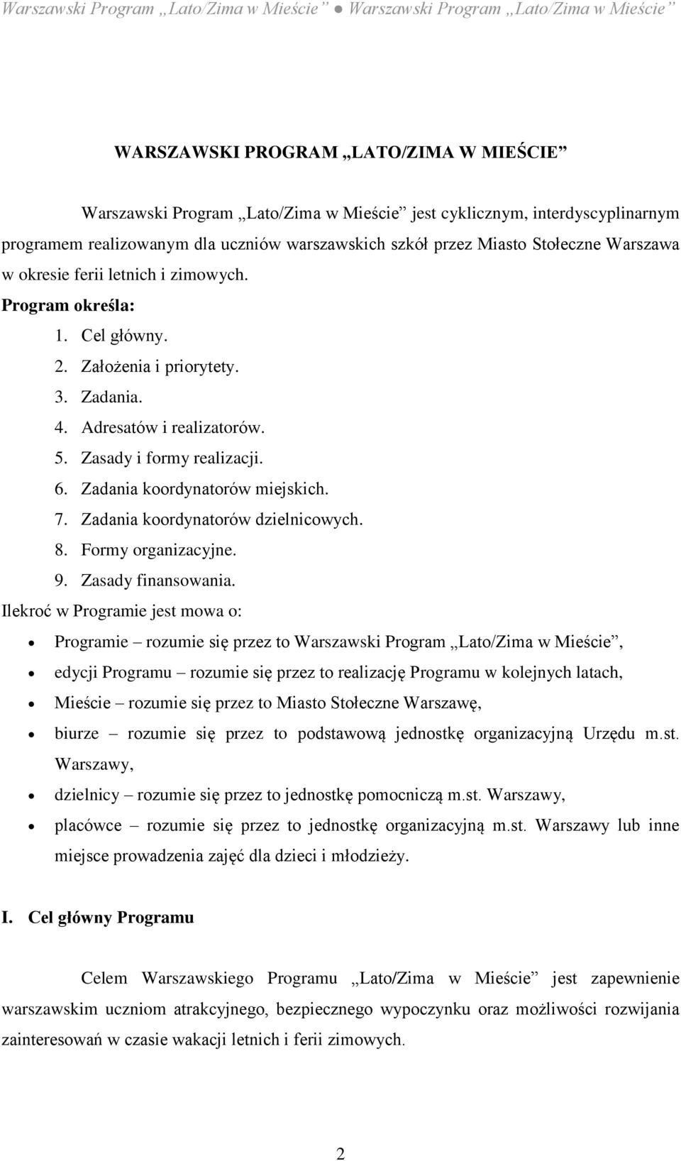 Zadania koordynatorów miejskich. 7. Zadania koordynatorów dzielnicowych. 8. Formy organizacyjne. 9. Zasady finansowania.