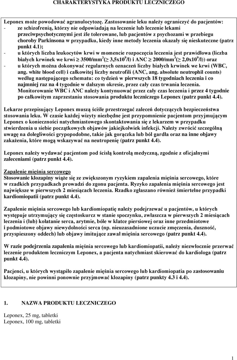 przebiegu choroby Parkinsona w przypadku, kiedy inne metody leczenia okazały się nieskuteczne (patrz punkt 4.