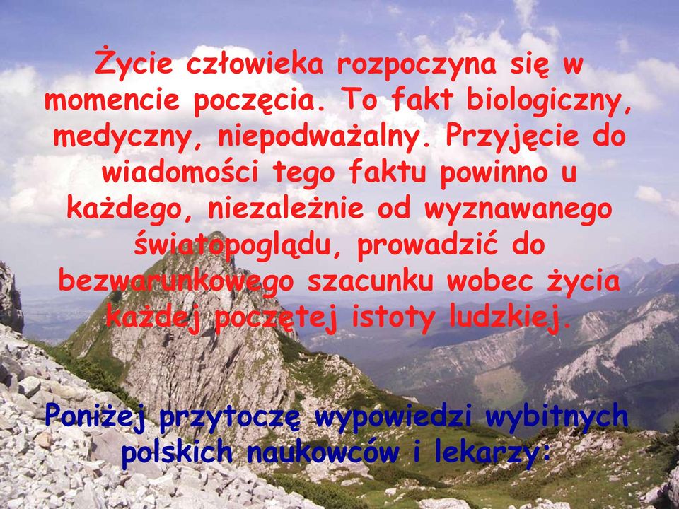 Przyjęcie do wiadomości tego faktu powinno u każdego, niezależnie od wyznawanego