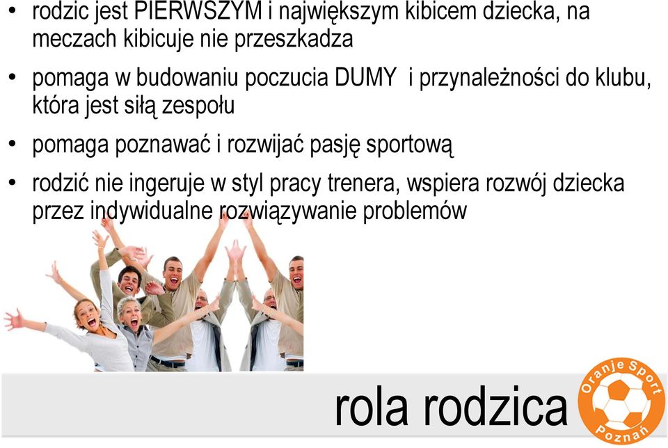 siłą zespołu pomaga poznawać i rozwijać pasję sportową rodzić nie ingeruje w styl