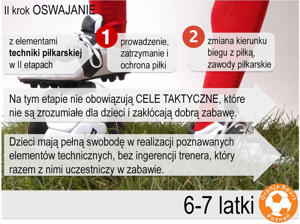 które nie są zrozumiałe dla dzieci i zakłócają dobrą zabawę.