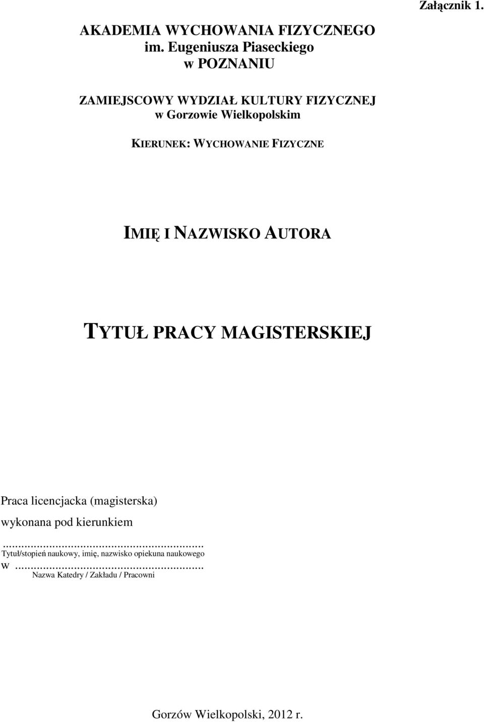 KIERUNEK: WYCHOWANIE FIZYCZNE IMIĘ I NAZWISKO AUTORA TYTUŁ PRACY MAGISTERSKIEJ Praca licencjacka