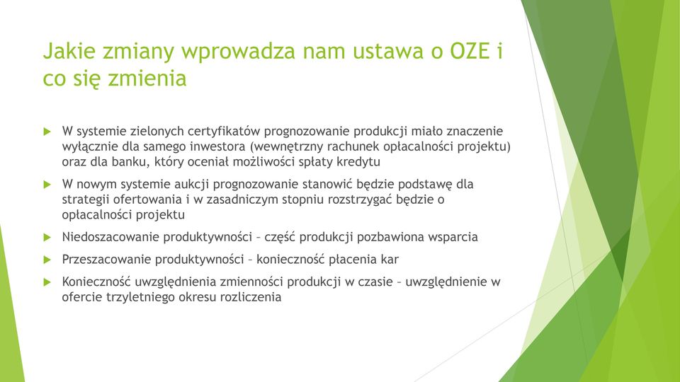 dla strategii ofertowania i w zasadniczym stopniu rozstrzygać będzie o opłacalności projektu Niedoszacowanie produktywności część produkcji pozbawiona wsparcia