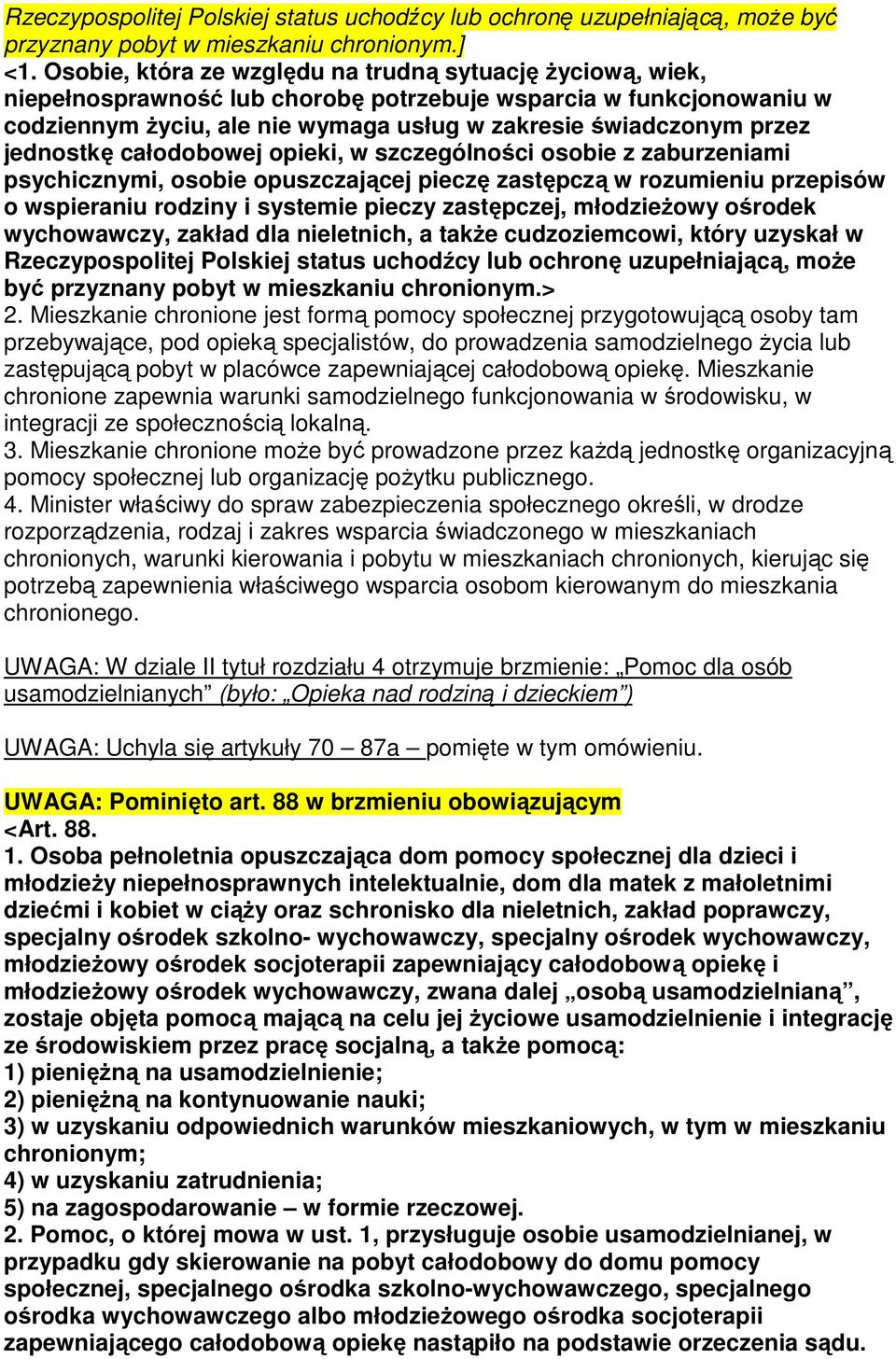 jednostkę całodobowej opieki, w szczególności osobie z zaburzeniami psychicznymi, osobie opuszczającej pieczę zastępczą w rozumieniu przepisów o wspieraniu rodziny i systemie pieczy zastępczej,